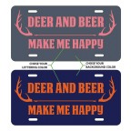 Deer And Beer - Make Me Happy - Custom Aluminum License Plate - Many Colors to Chose From